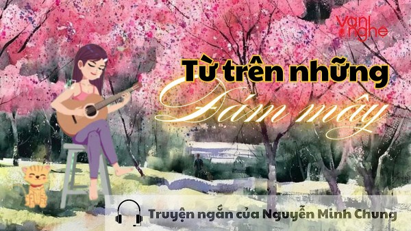 doc truyen tu tren nhung dam may truyen ngan cua nguyen minh chung