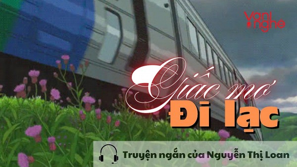 doc truyen giac mo di lac truyen ngan cua nguyen thi loan