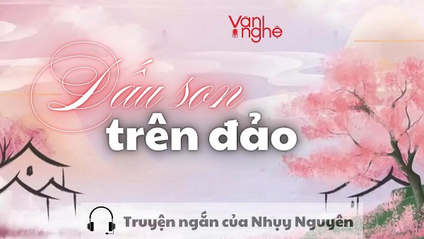 doc truyen dau son tren dao truyen ngan cua nhuy nguyen