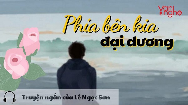 doc truyen phia ben kia dai duong truyen ngan cua le ngoc son