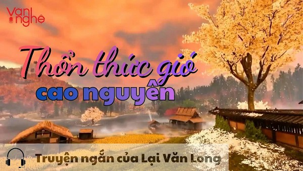 doc truyen thon thuc gio cao nguyen truyen ngan cua lai van long