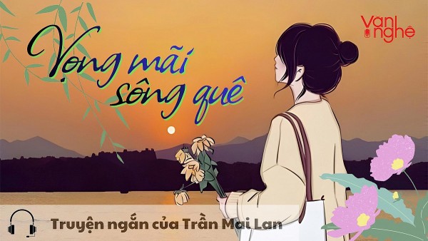 doc truyen vong mai song que truyen ngan cua tran mai lan